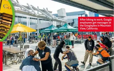  ??  ?? After biking to work, Google employees get massages at the Googleplex in Mountain View, California.