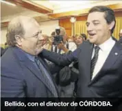  ??  ?? Bellido, con el director de CÓRDOBA.