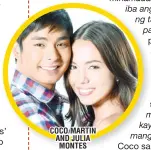  ??  ?? COCO MARTIN AND JULIA MONTES