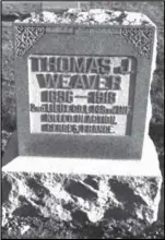  ?? Photo provided ?? Second Lt. Thomas Weaver of Company K, 2nd Infantry Regiment, 37th Division was one of many soldiers that had their remains moved many different times after his death in World War I. He was officially buried near his home at Greenlawn Cemetery near Wapakoneta.