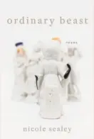  ??  ?? Ordinary Beast By Nicole Sealey (Ecco; 80 pages; $24.99)