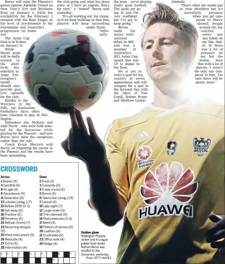  ?? Photo: GETTY IMAGES ?? Golden glow: Wellington Phoenix striker and A-League golden boot leader Nathan Burns was recalled to the Socceroos yesterday.