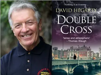  ??  ?? David Hegarty and his new book ‘Double Cross’.
