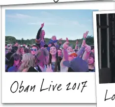  ??  ?? Oban Live 2017