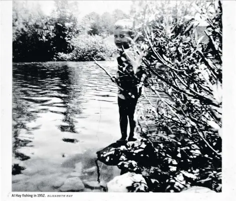  ?? ELIZABETH HAY ?? Al Hay fishing in 1952.