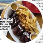  ?? ?? CUTS THE MUSTARD Mici are sausages with dip