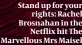 ?? ?? Stand up for your rights: Rachel Brosnahan in the Netflix hit The Marvellous Mrs Maisel