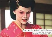  ??  ?? Garner in ‘Alias’, which ran from 2001-2006.