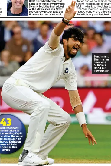  ?? AFP ?? Star: Ishant Sharma has been one of India’s stand-out bowlers