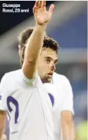  ??  ?? Giuseppe Rossi, 28 anni