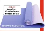  ?? ?? £14.99 Yoga Mat, Corebalanc­e fitness.co.uk