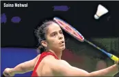  ??  ?? Saina Nehwal