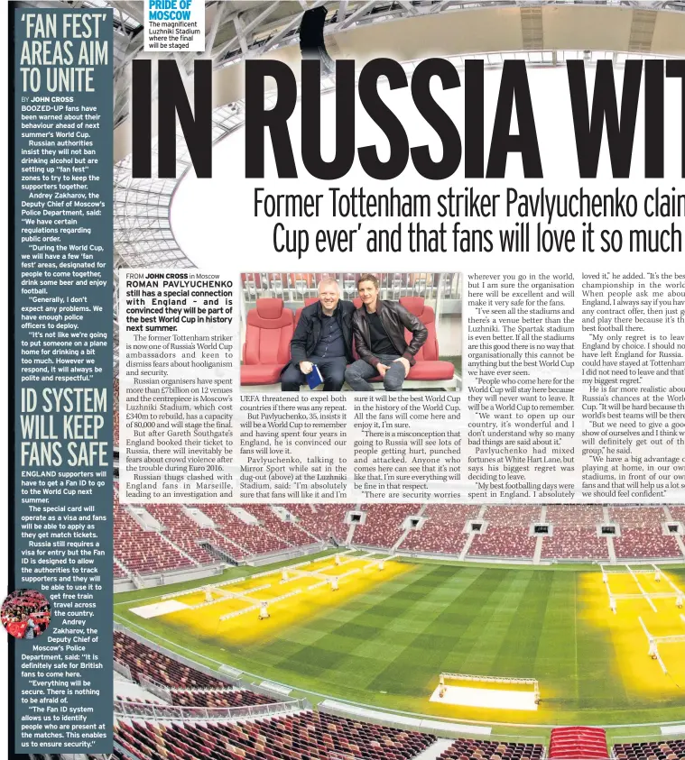  ??  ?? PRIDE OF MOSCOW The magnificen­t Luzhniki Stadium where the final will be staged