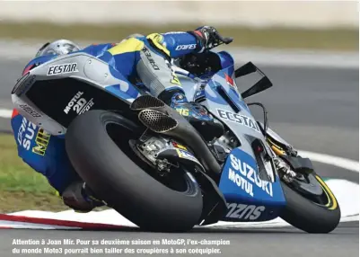 ??  ?? Attention à Joan Mir. Pour sa deuxième saison en MotoGP, l’ex-champion du monde Moto3 pourrait bien tailler des croupières à son coéquipier.