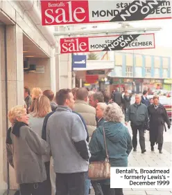  ??  ?? Bentall’s, Broadmead – formerly Lewis’s – December 1999