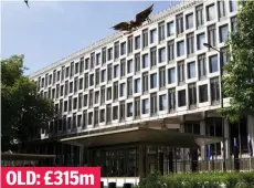  ??  ?? Imposing: Old embassy was deemed not safe enough OLD: £315m