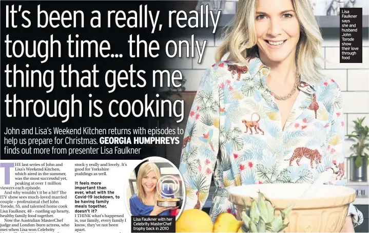  ??  ?? Lisa Faulkner with her Celebrity MasterChef trophy back in 2010
Lisa Faulkner says she and husband John Torode show their love through food