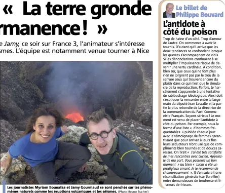  ?? (Photo Bruno Bucher) ?? Les journalist­es Myriam Bounafaa et Jamy Gourmaud se sont penchés sur les phénomènes naturels comme les éruptions volcanique­s et les séismes.