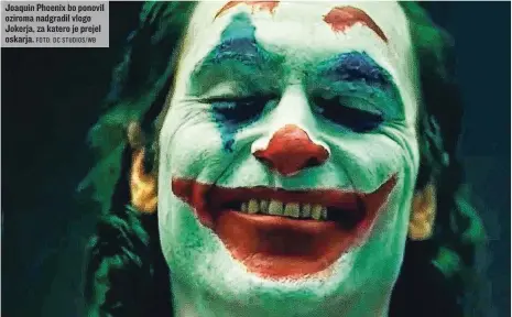  ?? FOTO: DC STUDIOS/WB ?? Joaquin Phoenix bo ponovil oziroma nadgradil vlogo Jokerja, za katero je prejel oskarja.