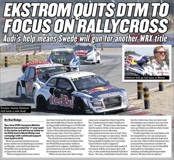  ?? Photos: World Rallyx, Andros Trophy, Hal Ridge ?? Former champ Ekstrom will have a new Audi Ekstrom will go full-time in World