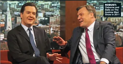  ??  ?? ROBUST: Osborne and Balls on The Andrew Marr Show in 2011