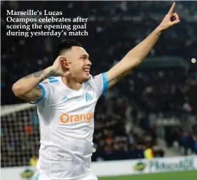  ??  ?? Marseille's Lucas Ocampos celebrates after scoring the opening goal during yesterday’s match