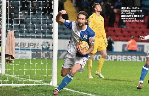  ?? PICTURES: PSI/Mark Pollitt ?? SPOT-ON: Charlie Mulgrew celebrates after netting Blackburn’s equaliser from a penalty