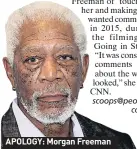  ??  ?? APOLOGY: Morgan Freeman