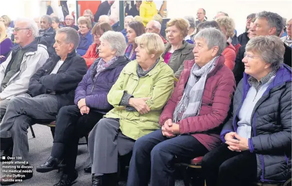  ??  ?? ■ Over 100 people attend a meeting to discuss the medical needs of the Dyffryn Nantlle area