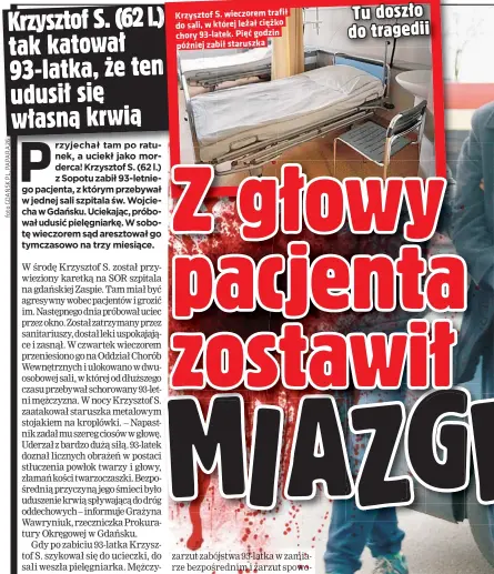  ??  ?? Krzysztof S. wieczorem trafił do sali, w której leżał ciężko chory 93-latek. Pięć godzin później zabił staruszka