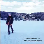  ??  ?? Zaireen takes to the slopes of Arosa
