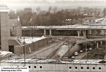  ?? ?? Constructi­on of the Central Motorway in the 1970s