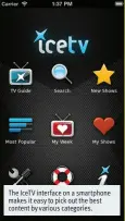  ??  ?? The IceTV interface on a smartphone makes it easy to pick out the best content by various categories.