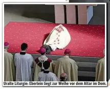  ??  ?? Uralte Liturgie: Eberlein liegt zur Weihe vor dem Altar im Dom.