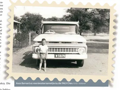  ?? FOTO: VERSKAF ?? Koos Barnard as voorskools­e kannetjie by die 1963-Chev.