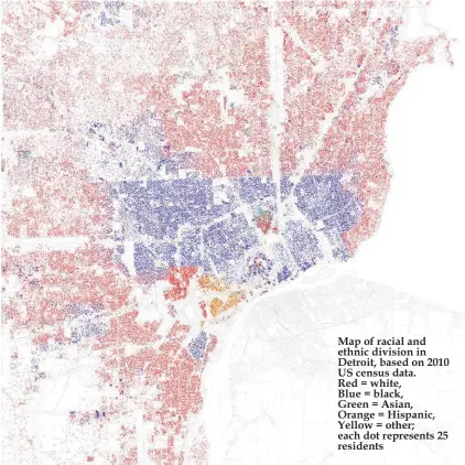  ??  ?? Map of racial and ethnic division in Detroit, based on 2010 US census data. Red = white, Blue = black, Green = Asian, Orange = Hispanic, Yellow = other; each dot represents 25 residents