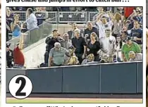  ??  ?? 2 . . . Ball caroms off Wise’s glove as outfielder disappears into crowd. Ball lands at the feet of West Islip’s Vinnie Pellegrino (red shirt), who proudly holds it up (2) . . .