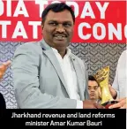  ??  ?? Jharkhand revenue and land reforms minister Amar Kumar Bauri