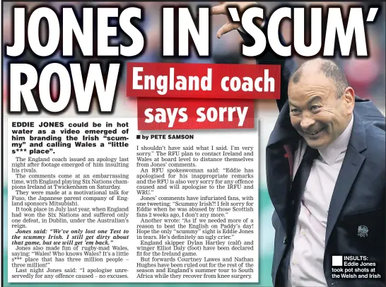  ??  ?? INSULTS: Eddie Jones took pot shots at the Welsh and Irish