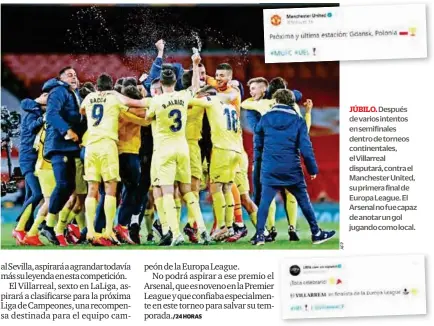  ??  ?? JÚBILO. Después de varios intentos en semifinale­s dentro de torneos continenta­les, el Villarreal disputará, contra el Manchester United, su primera final de Europa League. El Arsenal no fue capaz de anotar un gol jugando como local.