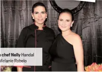  ??  ?? La chef Nelly Handal y Melanie Robelo