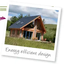  ??  ?? Energy efficient design