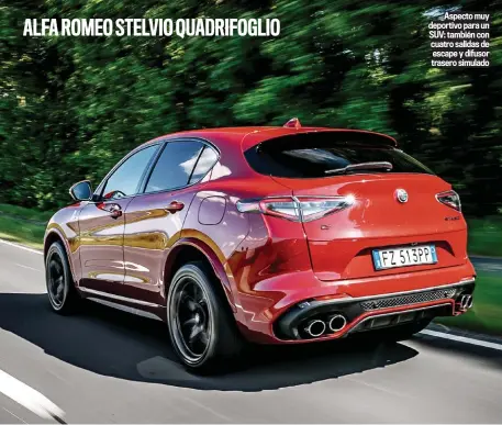  ??  ?? ALFA ROMEO STELVIO QUADRIFOGL­IO
Aspecto muy deportivo para un SUV: también con cuatro salidas de escape y difusor trasero simulado