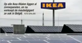  ?? FOTO EPA-EFE ?? Op alle Ikea-filialen liggen al zonnepanel­en, en nu verkoopt de meubelgiga­nt ze ook in België.