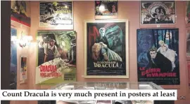  ??  ?? Count Dracula is very much present in posters at least