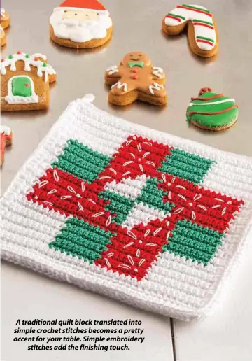  ??  ?? A traditiona­l quilt block translated into simple crochet stitches becomes a pretty accent for your table. Simple embroidery stitches add the finishing touch.