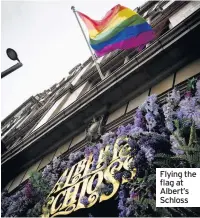  ??  ?? Flying the flag at Albert’s Schloss