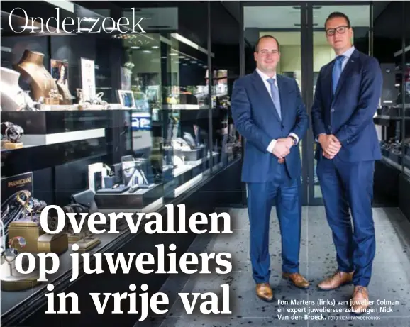  ?? FOTO KIONI PAPADOPOUL­OS ?? Fon Martens (links) van juwelier Colman en expert juweliersv­erzekering­en Nick Van den Broeck.