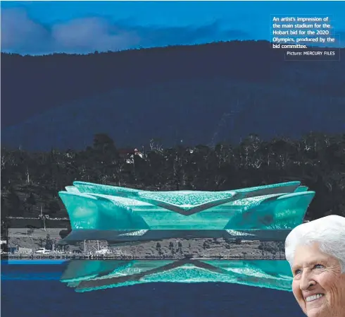  ?? Picture: MERCURY FILES ?? An artist’s impression of the main stadium for the Hobart bid for the 2020 Olympics, produced by the bid committee.