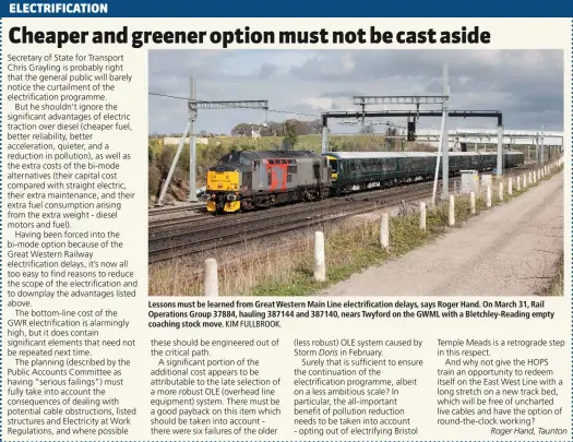  ?? KIM FULLBROOK. ?? Lessons must be learned from Great Western Main Line electrific­ation delays, says Roger Hand. On March 31, Rail Operations Group 37884, hauling 387144 and 387140, nears Twyford on the GWML with a Bletchley-Reading empty coaching stock move.